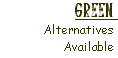 Green Alternatives Available