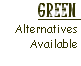 Green Atlernatives Available